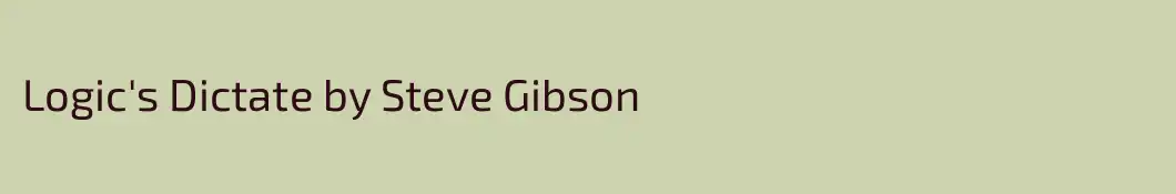 Logic's Dictate by Steve Gibson